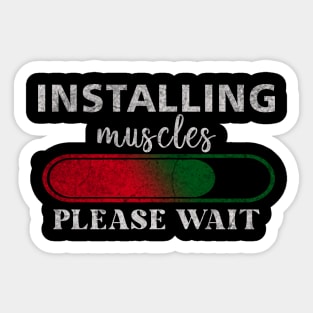 Installing Muscles Please Wait Sticker